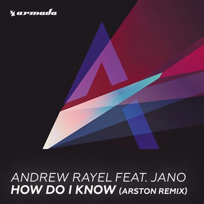 How Do I Know (Arston Remix) 專輯 Andrew Rayel