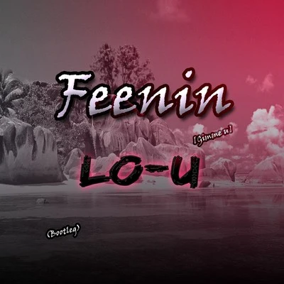 Feenin (Lo-u Bootleg) [Gimme u] 專輯 Lyrica Anderson