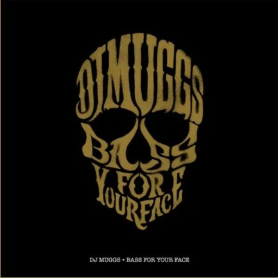 Bass For Your Face 專輯 CRIMEAPPLE/DJ Muggs