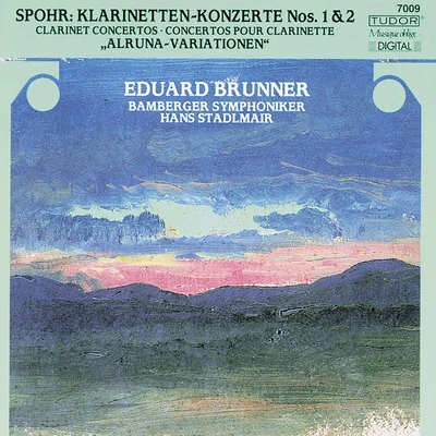 SPOHR, L.: Clarinet Concertos Nos. 1 and 2Variations on a theme from Alruna (Brunner, Bamberg Symphony, Stadlmair) 專輯 Eduard Brunner