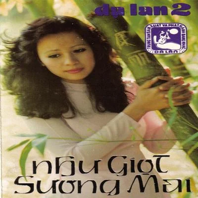 Ngoc Lan Như giọt sương mai (Dạ Lan Tape 002)