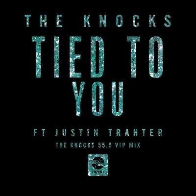 Tied To You (feat. Justin Tranter) [The Knocks 55.5 VIP Mix] 專輯 Justin Tranter/Julia Michaels/Kanye West/Taylor Swift/Steve Mac