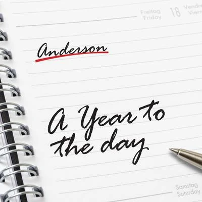 Anderson A Year To The Day