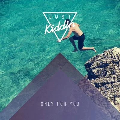 Only for You 專輯 Just Kiddin/Kids Want Techno/Matt Lappin