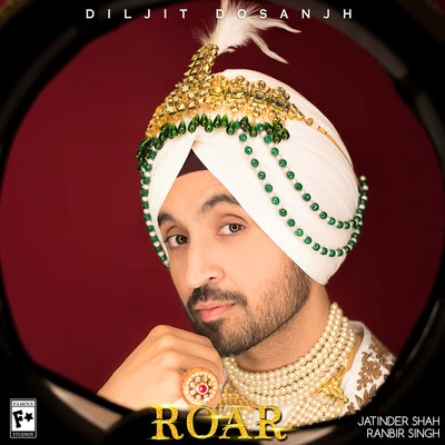 Roar 专辑 Diljit Dosanjh/Rishi Rich/Aastha Gill/Vishal Dadlani/Badshah