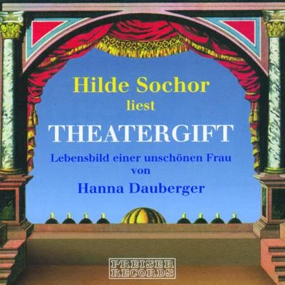 Hilde sochor liest Theatergift - Lebensbild einer unschönen Frau 专辑 Wolfgang Hübsch/Thomas Stolzeti/Hilde Sochor