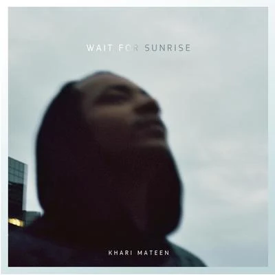 Wait for Sunrise 專輯 STS/Khari Mateen