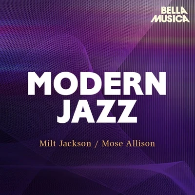 Modern Jazz: Milt Jackson - Mose Allison 专辑 Mose Allison