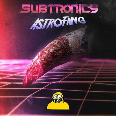 Astrofang 專輯 Subtronics/Kompany/Wooli