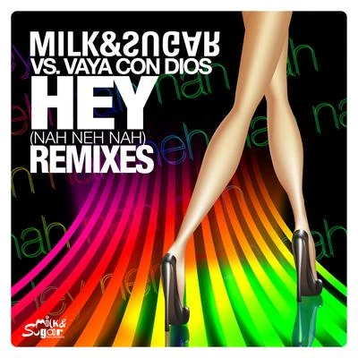 Hey (Nah Neh Nah) [Remixes] 專輯 Vaya Con Dios