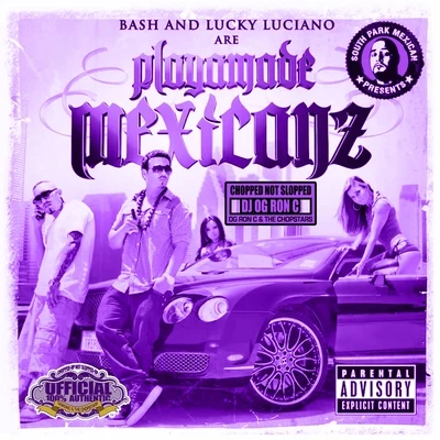 Playamade Mexicanz (Chopped Not Slopped) 專輯 Lucky Luciano/Thizz Latin Hayward