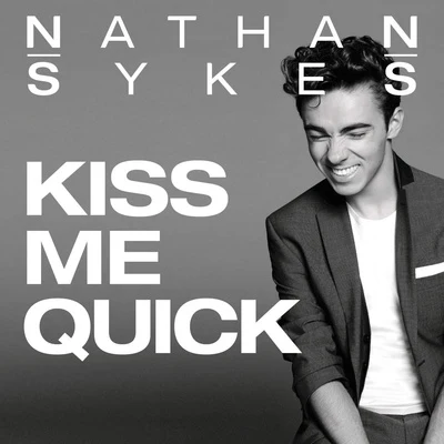 Kiss Me Quick 專輯 Nathan Sykes