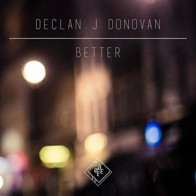 Better 專輯 Declan J Donovan