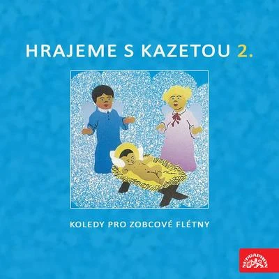 Let´s Play With Tape 2. Christmas Carols for Recorders 專輯 Jiří Houdek/Ludmila Horová/Zdeněk Häckl/František Halas/Martina Jelínková