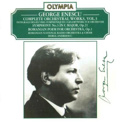 Enescu: Complete Orchestral Works, Vol. 3 专辑 George Enescu