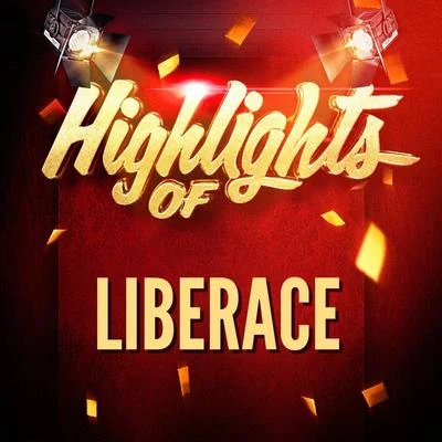 Liberace Highlights of Liberace