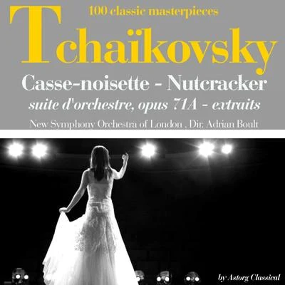 Tchaikovsky : Casse noisette, suite d&#x27;orchestre, Op. 71A (Extraits - 100 classic masterpieces) 专辑 New Symphony Orchestra of London