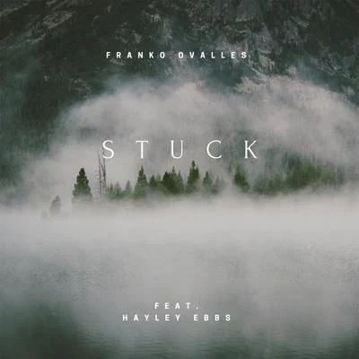 Stuck (feat. Hayley Ebbs) 专辑 Franko Ovalles