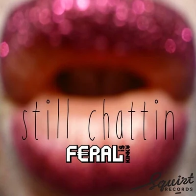 Still Chattin 專輯 joeDNA/Lee Dagger/Feral Is Kinky/MC Lyte