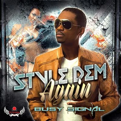 Busy Signal Style Dem Again