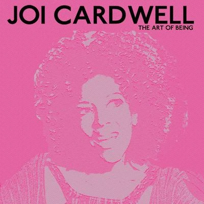 Joi Cardwell The Art of Being