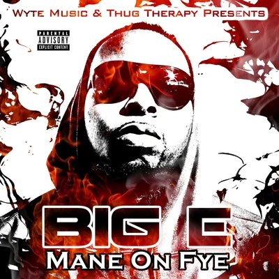 Mane on Fye 專輯 Big E/Frayser Boy/Lil Flip