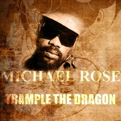 Trample The Dragon 專輯 Michael Rose