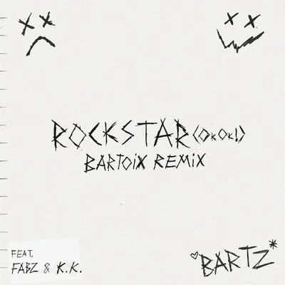 Rockstar (feat. Fabz & K.K.) [OkOk] (Bartoix Remix) 專輯 Bartz