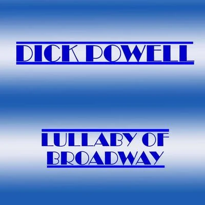 ValleeColcordFenstadDick Powell Lullaby Of Broadway