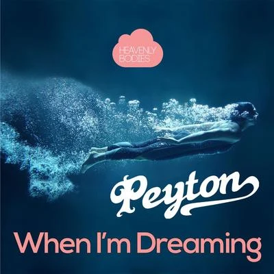 Peyton When Im Dreaming