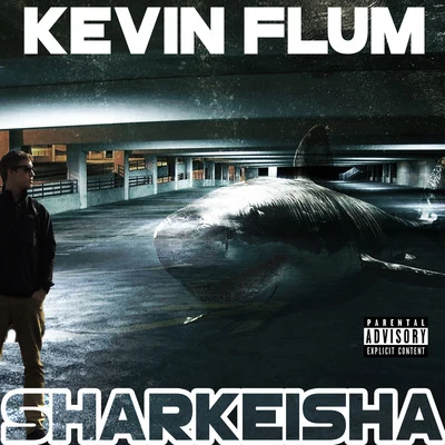 Sharkeisha 專輯 Effy/Kevin Flum/Fransis Derelle/X&G