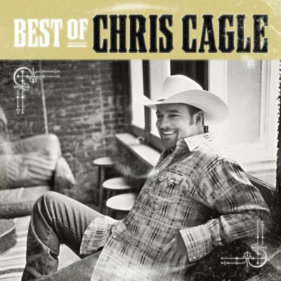 The Best Of Chris Cagle 专辑 Chris Cagle