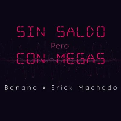 Sin Saldo Pero Con Megas 專輯 Banana/一隻愛音樂的洋