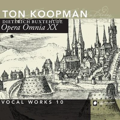 Ton Koopman Opera Omnia XX - Vocal Works 10