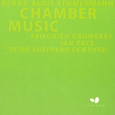 Bernd Alois Zimmermann: Chamber Music 專輯 Ian Pace