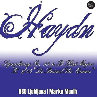 Haydn: Symphony No. 85 in B Flat Major H. 185 "La ReineThe Queen" 專輯 RSO Ljubljana/Anton Nanut