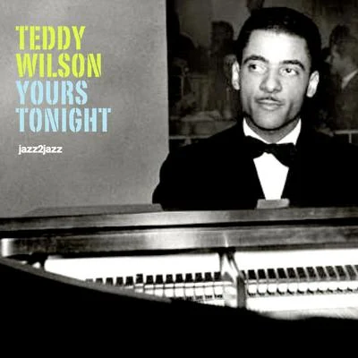 Yours Tonight 專輯 Teddy Wilson