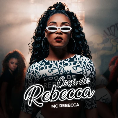 Coça de Rebecca 专辑 Mc Rebecca/Rennan da Penha