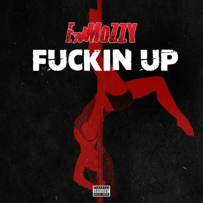 F***in Up - Single 專輯 E Mozzy/Celly Ru/Hitman Beatz