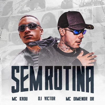 Mc KaduMc Menor da VgDj VictorMc Dimenor DrMc RuzikaMc KelvinhoMC GP Sem Rotina