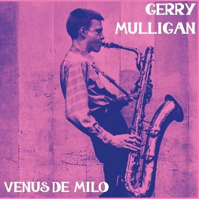 Gerry Mulligan Venus De Milo