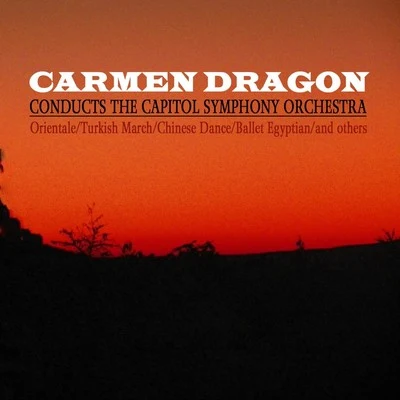 The Capitol Symphony OrchestraNikolai Rimsky-KorsakovCarmen Dragon Orientale