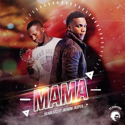 Mama (feat. Jayrom Jasper) 專輯 Ogabeatz