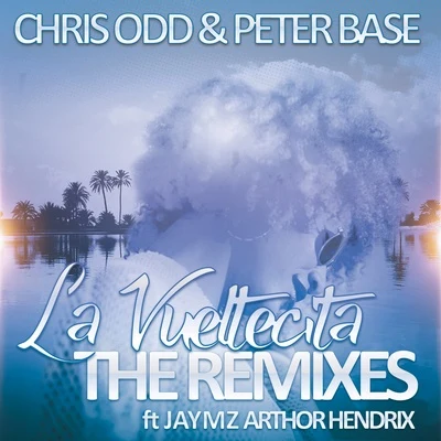 La Vueltecita - The Remixes (feat. Jaymz Arthor Hendrix) 專輯 Chris Odd/Kédo Rebelle/Zaydro/Elton Smith