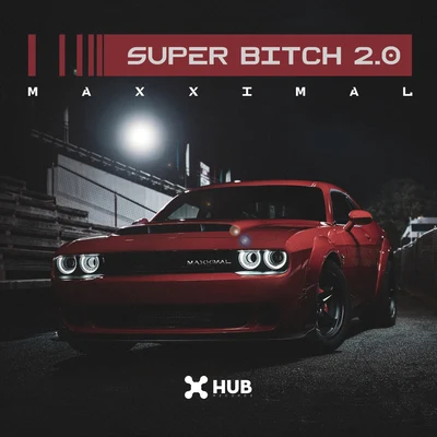 Super Bitch 2.0 專輯 Maxximal