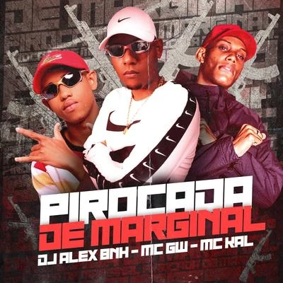 Pirocada De Marginal 专辑 Mc Gw/Mc Kalzin/MC Eidrian