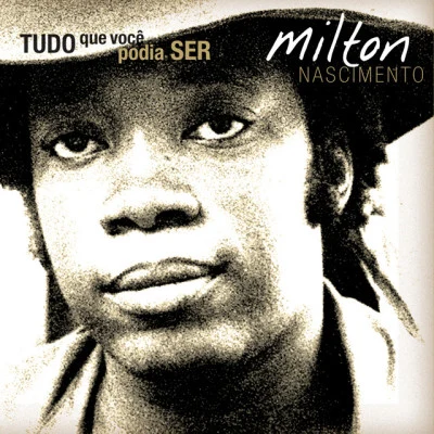 Tudo o Que Você Podia Ser 專輯 Milton Nascimento