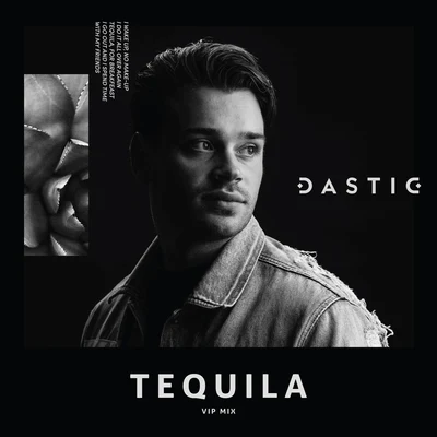 Tequila (VIP Mix) 专辑 Dastic