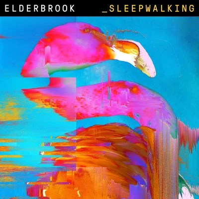 Sleepwalking 專輯 Elderbrook