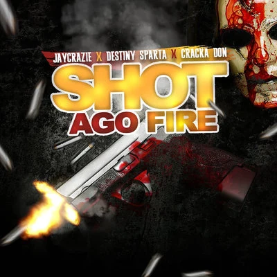 Shot Ago Fire 專輯 IamStylezMusic/JayCrazie